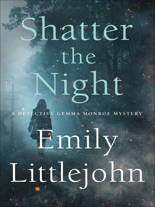 Title details for Shatter the Night by Emily Littlejohn - Available